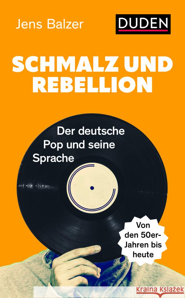 Schmalz und Rebellion Balzer, Jens 9783411756698 Duden