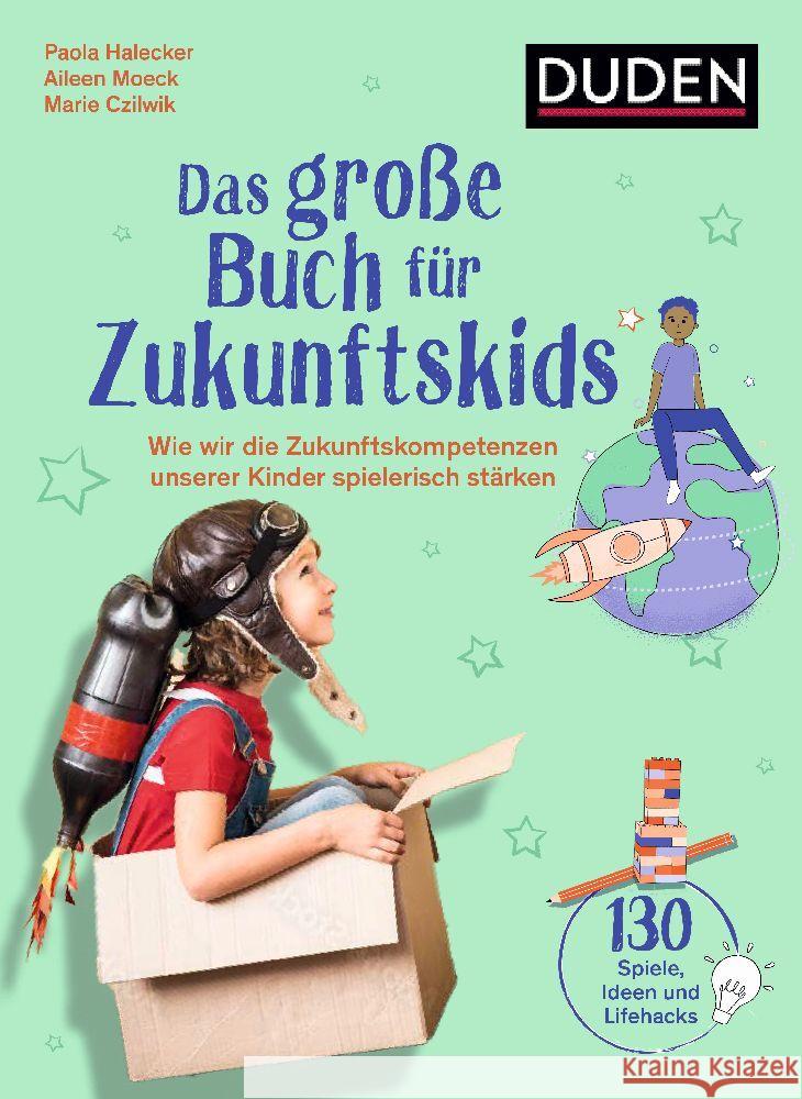 Das große Buch für Zukunftskids Halecker, Paola, Czilwik, Marie, Moeck, Aileen 9783411756896 Duden