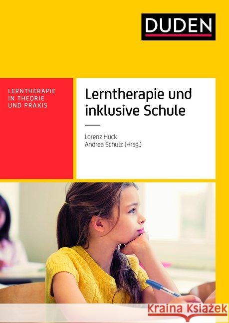 Lerntherapie und inklusive Schule (LUIS) Schulz, Andrea; Huck, Lorenz 9783411762316