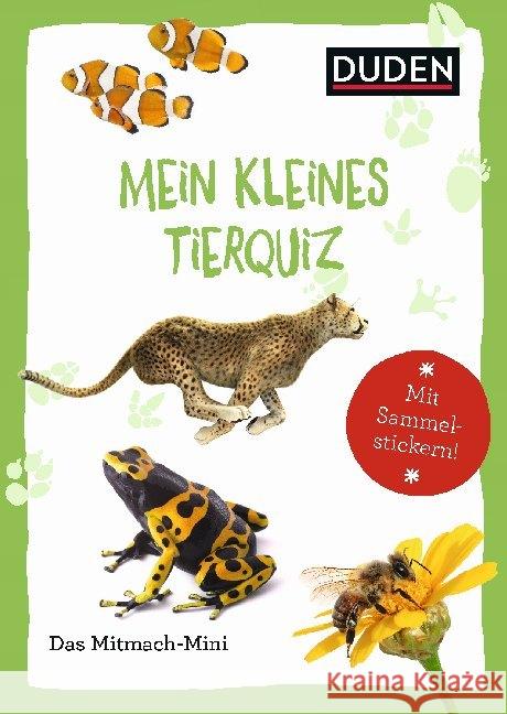 Mein kleines Tierquiz : Mit Sammelstickern! Weller-Essers, Andrea 9783411853168 Duden