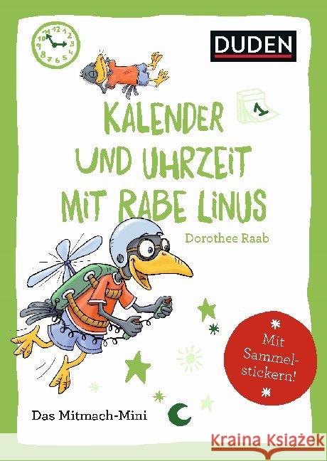 Kalender und Uhrzeit mit Rabe Linus : Mit Sammelstickern Raab, Dorothee 9783411853236 Duden