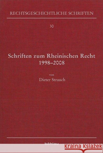 Schriften Zum Rheinischen Recht 1998-2008 Strauch, Dieter 9783412222291