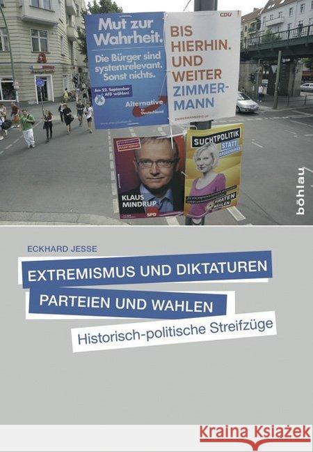 Extremismus Und Demokratie, Parteien Und Wahlen: Historisch-Politische Streifzuge Jesse, Eckhard 9783412223021