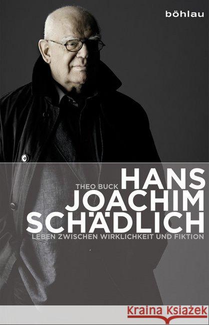 Hans Joachim Schadlich: Leben Zwischen Wirklichkeit Und Fiktion Buck, Theo 9783412224493 Böhlau