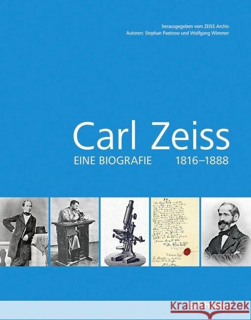 Carl Zeiss : Eine Biografie 1816-1888 Paetrow, Stephan; Wimmer, Wolfgang 9783412503871