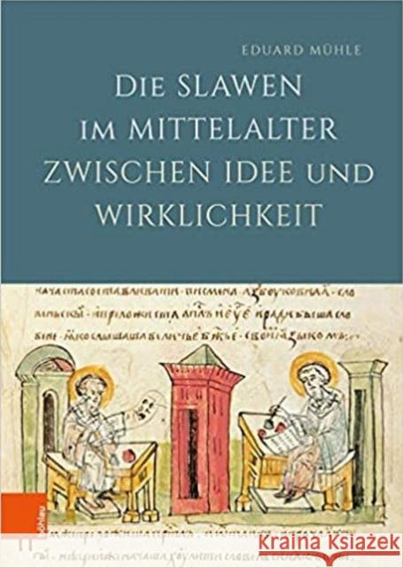 Die Slawen Im Mittelalter Zwischen Idee Und Wirklichkeit Muhle, Eduard 9783412518981