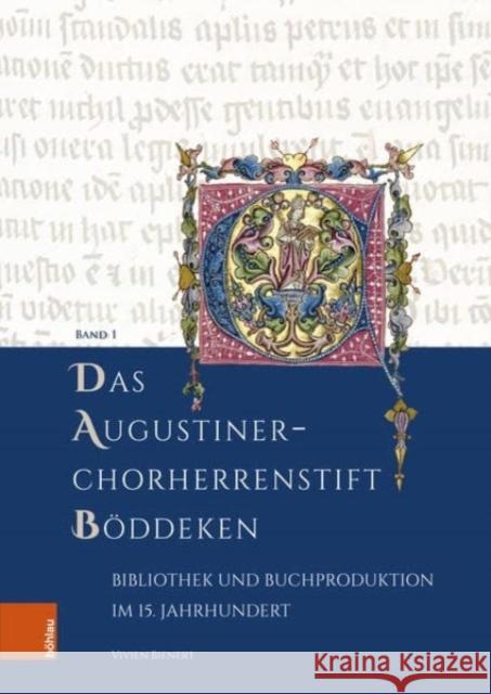 Das Augustiner-Chorherrenstift Böddeken: Bibliothek und Buchproduktion im 15. Jahrhundert Vivien Bienert 9783412526214 Bohlau Verlag
