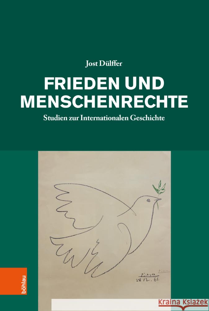 Frieden Und Menschenrechte: Studien Zur Internationalen Geschichte Jost Dulffer Guido Thiemeyer Simone Derix 9783412527396 Bohlau Verlag