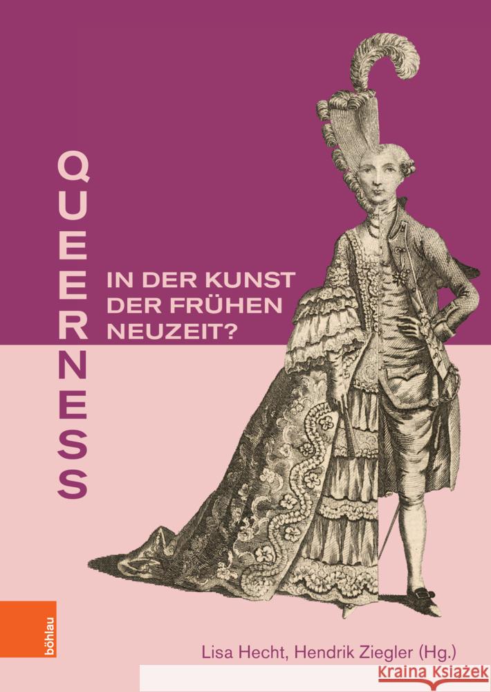 Queerness in Der Kunst Der Fruhen Neuzeit? Lisa Hecht Hendrik Ziegler 9783412527662