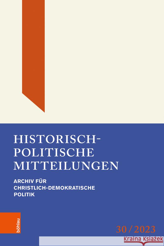Historisch-Politische Mitteilungen: Archiv Fur Christlich-Demokratische Politik. Band 30 Christopher Beckmann 9783412529284
