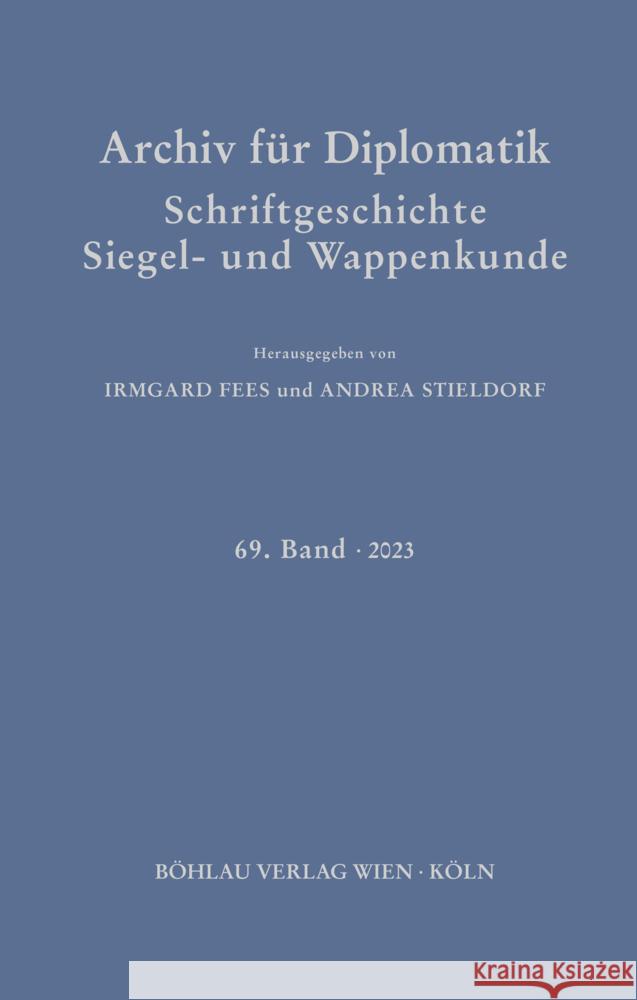 Archiv für Diplomatik, Schriftgeschichte, Siegel- und Wappenkunde  9783412529345 Brill Deutschland GmbH