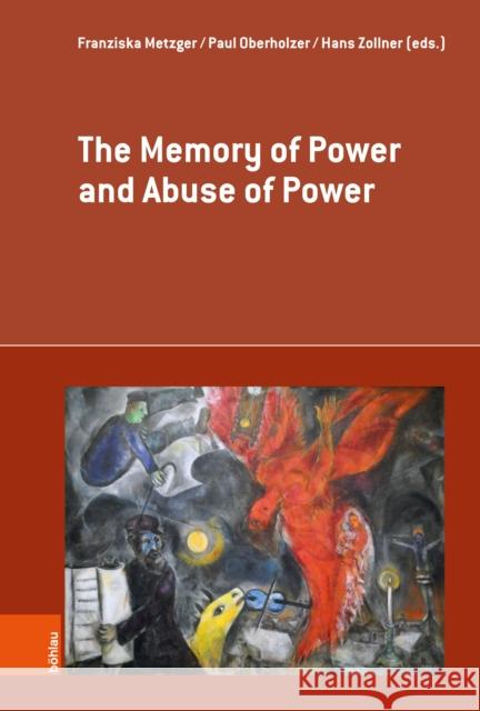 The Memory of Power and Abuse of Power  9783412533014 Bohlau Verlag