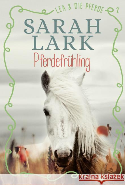 Lea und die Pferde - Pferdefrühling Lark, Sarah 9783414825384 Boje Verlag