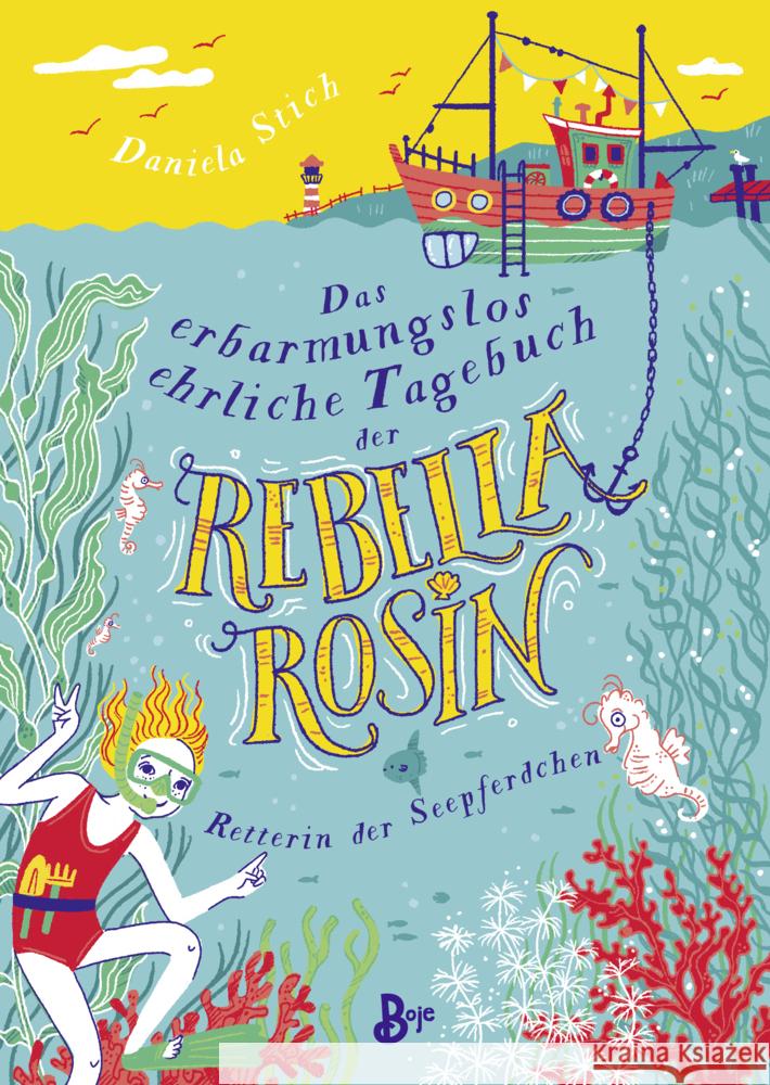 Das erbarmungslos ehrliche Tagebuch der Rebella Rosin Stich, Daniela 9783414826800 Boje Verlag