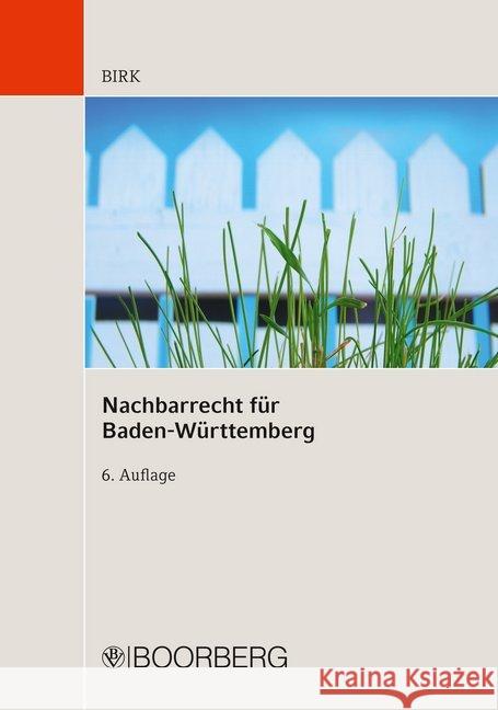 Nachbarrecht (NRR) für Baden-Württemberg, Kommentar Birk, Hans-Jörg 9783415055087