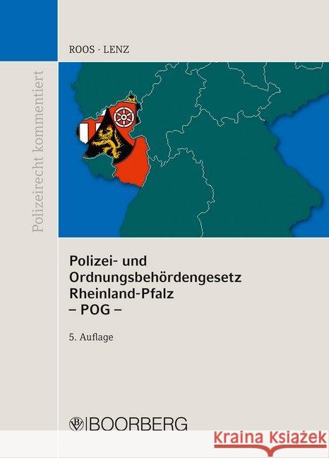 Polizei- und Ordnungsbehördengesetz Rheinland-Pfalz (POG) : Mit Erläuterungen Roos, Jürgen; Lenz, Thomas 9783415061187