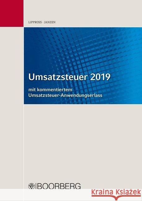 Umsatzsteuer 2019 : mit kommentiertem Umsatzsteuer-Anwendungserlass Lippross, Otto-Gerd; Janzen, Hans-Georg 9783415063969