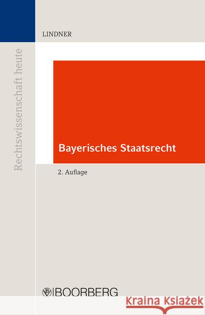 Bayerisches Staatsrecht : Lehrbuch Lindner, Josef Franz 9783415064799