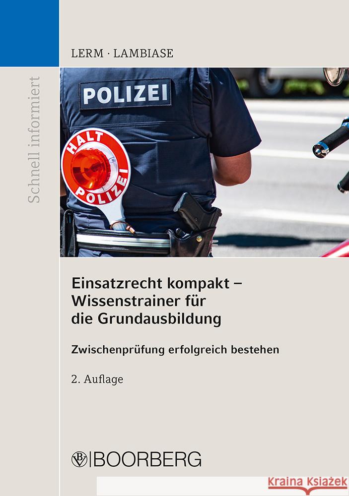 Einsatzrecht kompakt - Wissenstrainer für die Grundausbildung Lerm, Patrick, Lambiase, Dominik 9783415071797 Boorberg