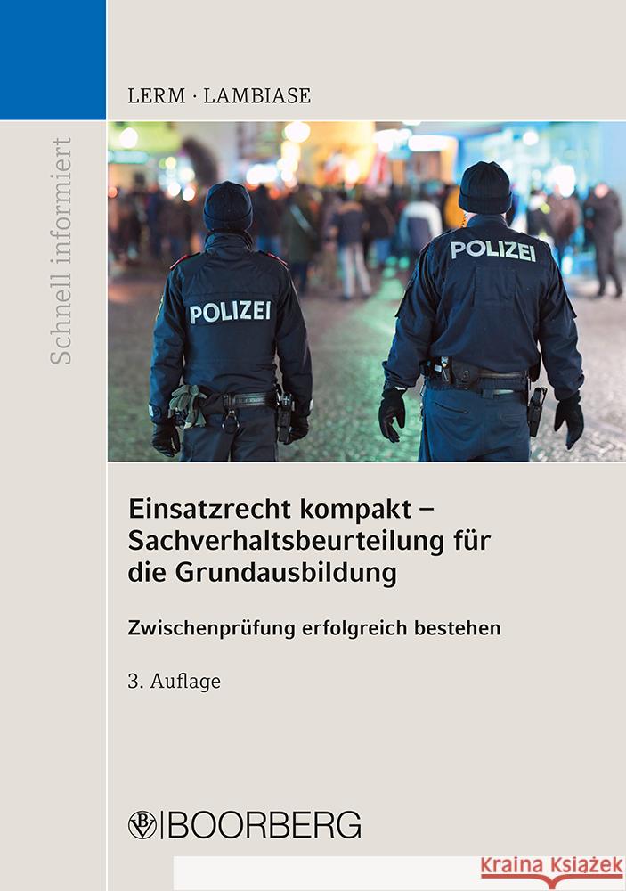 Einsatzrecht kompakt - Sachverhaltsbeurteilung für die Grundausbildung Lerm, Patrick, Lambiase, Dominik 9783415071834 Boorberg