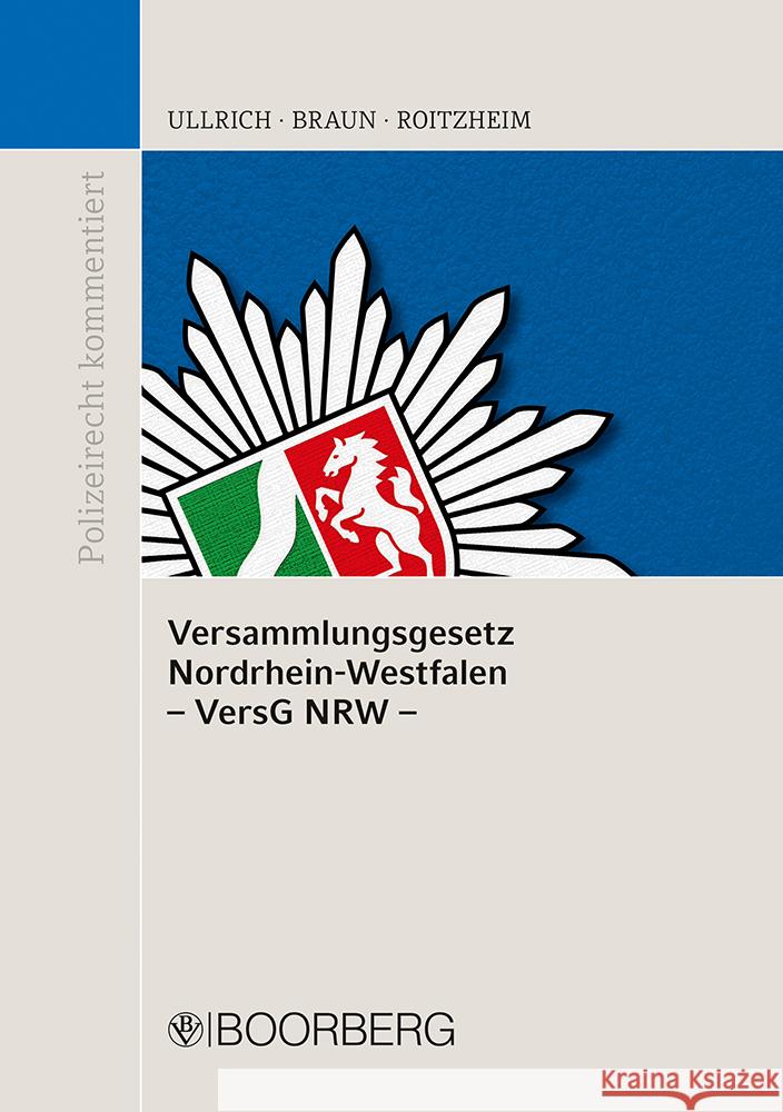 Versammlungsgesetz Nordrhein-Westfalen (VersG NRW) Ullrich, Norbert, Braun, Frank, Roitzheim, Peter 9783415073067