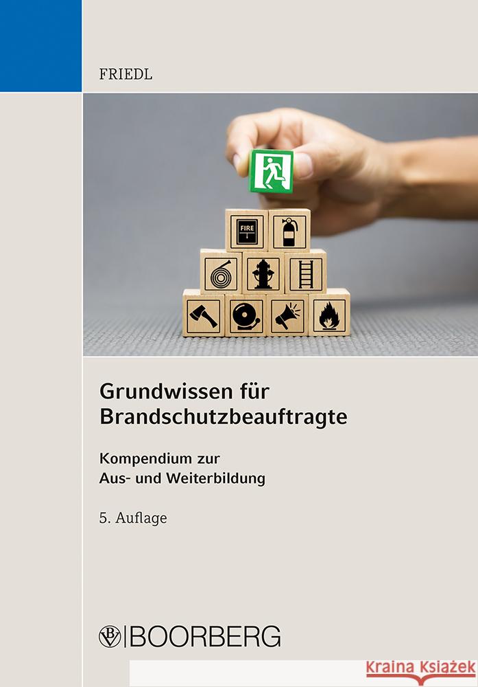 Grundwissen für Brandschutzbeauftragte Friedl, Wolfgang J. 9783415074286 Boorberg