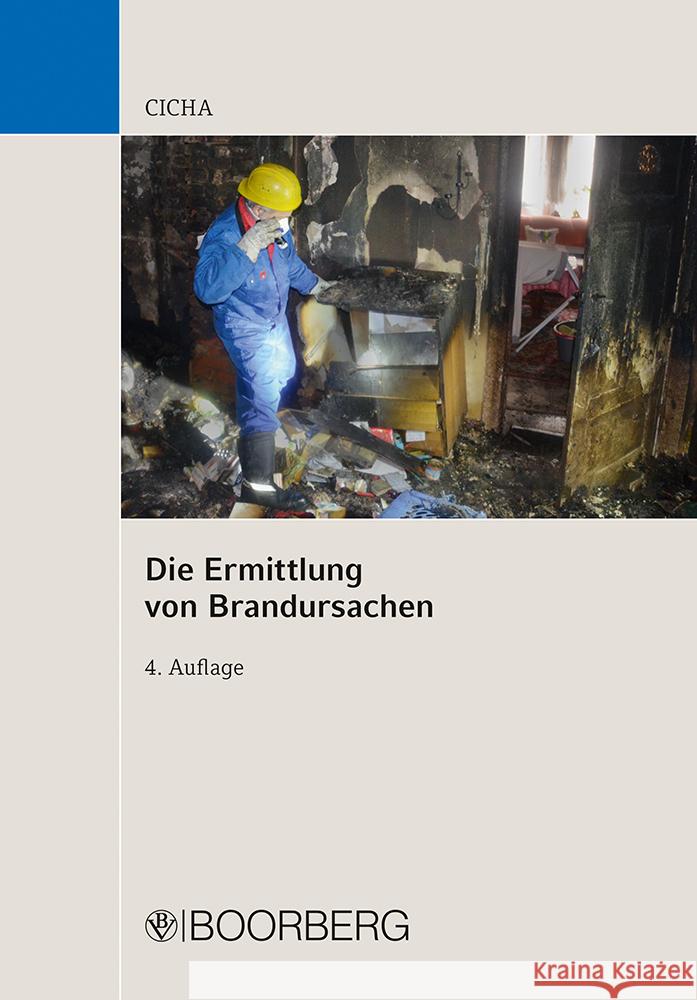 Die Ermittlung von Brandursachen Cicha, Jörg 9783415074972