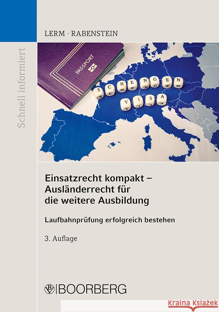 Einsatzrecht kompakt - Ausländerrecht für die weitere Ausbildung Lerm, Patrick, Rabenstein, Astrid 9783415075764 Boorberg