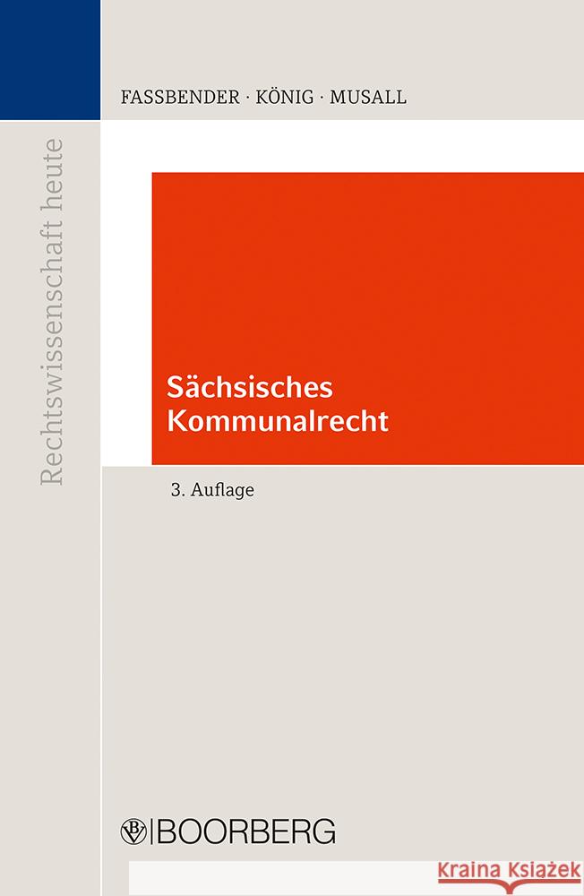 Sächsisches Kommunalrecht Faßbender, Kurt, König, Edgar, Musall, Peter 9783415076952 Richard Boorberg Verlag