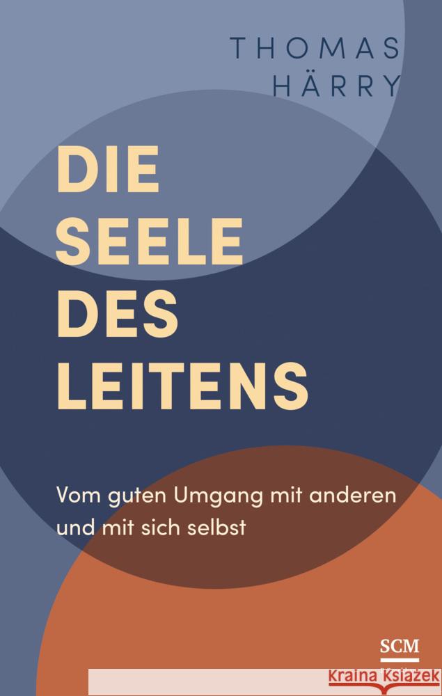 Die Seele des Leitens Härry, Thomas 9783417000887 SCM R. Brockhaus