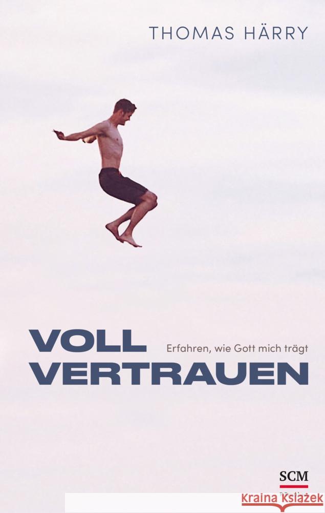 Voll vertrauen Härry, Thomas 9783417010060 SCM R. Brockhaus