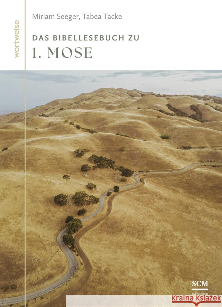 Das Bibellesebuch zu 1. Mose Tacke, Tabea, Seeger, Miriam 9783417241914 SCM R. Brockhaus