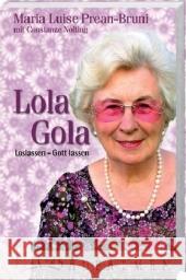 Lola Gola : Loslassen - Gott lassen Prean-Bruni, Maria L. Nolting, Constanze  9783417262575 SCM R. Brockhaus