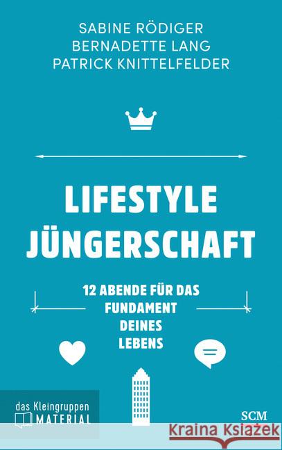 Lifestyle Jüngerschaft - das Kleingruppenmaterial : 12 Abende für das Fundament deines Lebens Rödiger, Sabine; Lang, Bernadette; Knittelfelder, Patrick 9783417268911 SCM R. Brockhaus