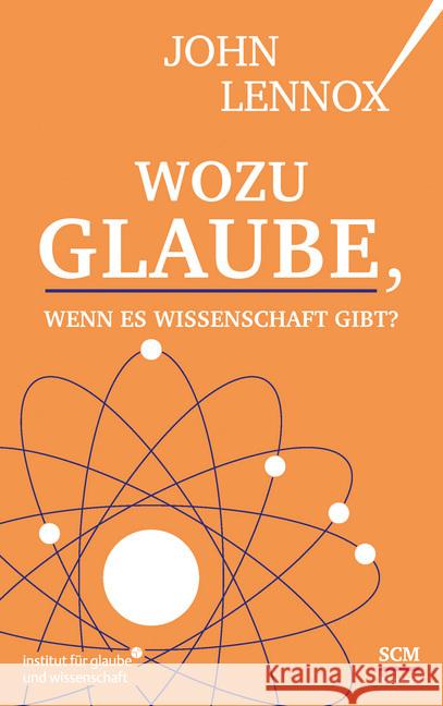 Wozu Glaube, wenn es Wissenschaft gibt? Lennox, John 9783417268928