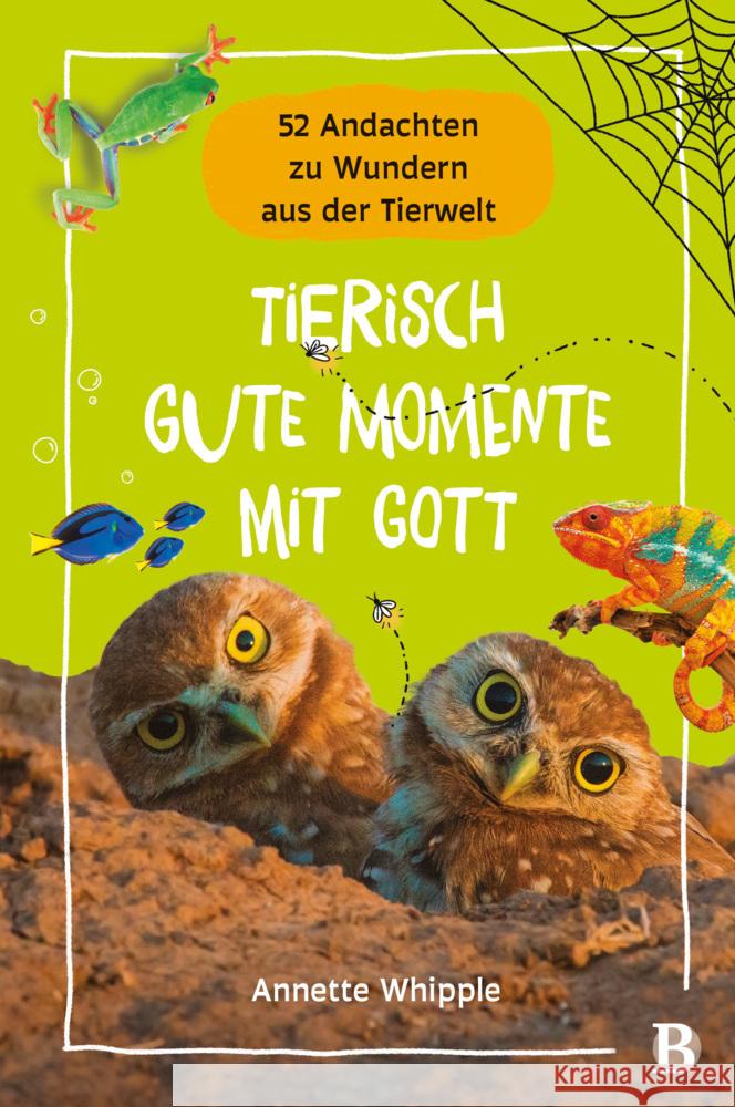 Tierisch gute Momente mit Gott Whipple, Annette 9783417281101