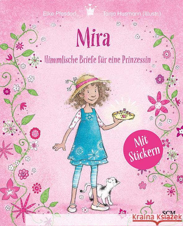 Mira - Himmlische Briefe für eine Prinzessin. Mit Stickern Pfesdorf, Elke 9783417289305