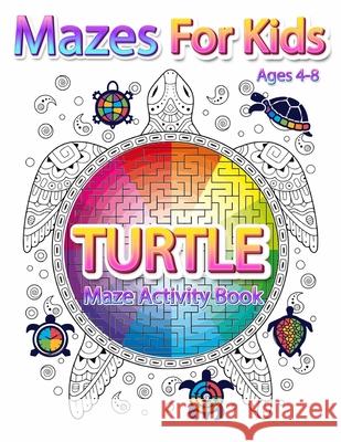 Mazes For Kids Ages 4-8: Turtle Maze Activity Book 4-6, 6-8 Workbook for Games, Puzzles, and Problem-Solving Coloring Book Happy 9783420800771 Coloring Book Happy