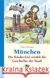 München : Die Kinder-Uni erzählt die Geschichte der Stadt Ufertinger, Volker   9783421043351 DVA