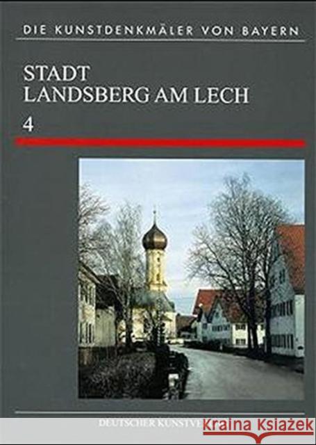 Landsberg am Lech. Tl.4 : Vorstädte und eingemeindete Dörfer  9783422005747 Deutscher Kunstverlag