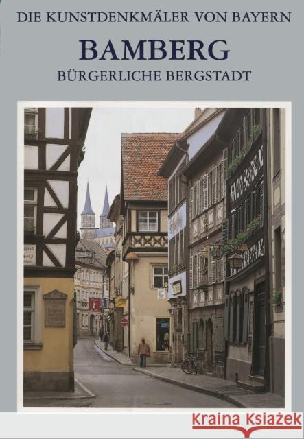 Stadt Bamberg, in 2 Bdn.. Tl.4/1-2 : Bürgerliche Bergstadt. Mit Beitr. v. Thomas Korth u. a.  9783422005754 Bayerische Verlagsanstalt