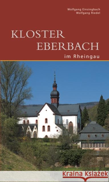 Kloster Eberbach im Rheingau Einsingbach, Wolfgang Riedel, Wolfgang  9783422021662