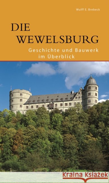Die Wewelsburg: Geschichte Und Bauwerk Im Überblick Brebeck, Wulff E. 9783422021822
