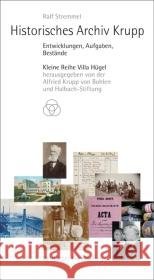 Historisches Archiv Krupp: Entwicklungen, Aufgaben, Bestände Stremmel, Ralf 9783422022430 Deutscher Kunstverlag