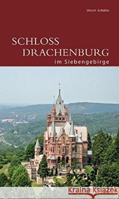 Schloss Drachenburg im Siebengebirge Schäfer, Ulrich   9783422022720 Deutscher Kunstverlag