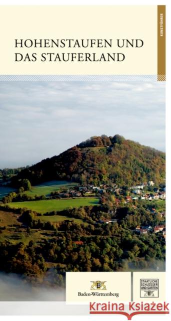 Hohenstaufen und das Stauferland : Kunstführer Staatliche Schlösser und Gärten Baden-Württemberg Sandtner, Claudia 9783422023291 Deutscher Kunstverlag