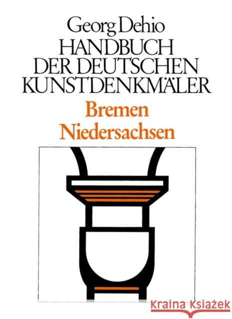 Bremen, Niedersachsen Dehio, Georg Weiß, Gerd  9783422030220 Deutscher Kunstverlag