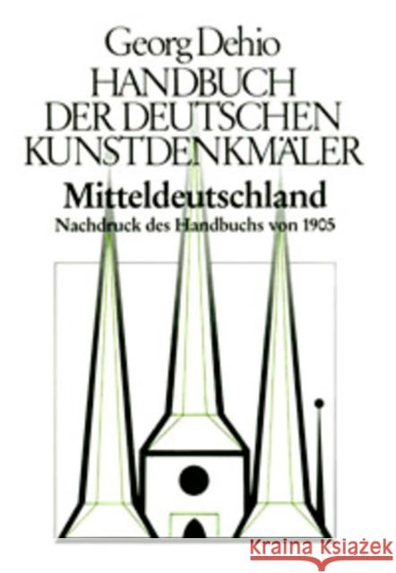 Mitteldeutschland Dehio, Georg   9783422030237 Deutscher Kunstverlag