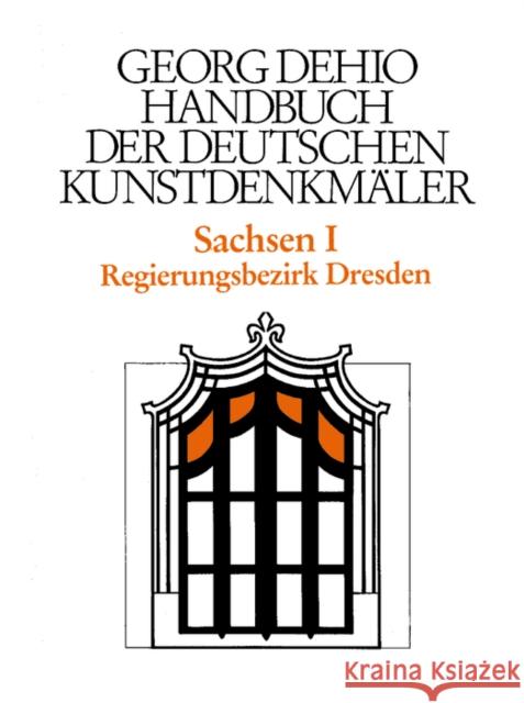 Sachsen. Tl.1 : Regierungsbezirk Dresden Dehio, Georg Bechter, Barbara Fastenrath, Wiebke 9783422030435 Deutscher Kunstverlag