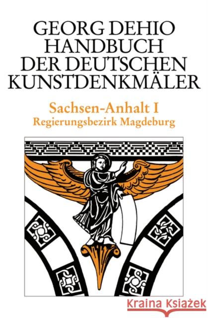 Sachsen-Anhalt. Tl.1 : Regierungsbezirk Magdeburg Dehio, Georg Bednarz, Ute Cremer, Folkhard 9783422030695 Deutscher Kunstverlag